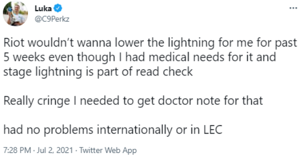 lol-tweet-perkz "class =" wp-image-695954 "srcset =" http://dlprivateserver.com/wp-content/uploads/2021/07/LoL-El-jugador-estrella-necesita-un-certificado-medico-lo-encuentra.png 598w, https: // imágenes .mein-mmo.de / medien / 2021/07 / lol-tweet-perkz-300x157.png 300w, https://images.mein-mmo.de/medien/2021/07/lol-tweet-perkz-150x78. png 150w "tamaños =" (ancho máximo: 598px) 100vw, 598px "> En un tweet, Perkz calificó el comportamiento de la liga como" totalmente vergonzoso ". Fuente: Dotesports    

<p><strong>Así reacciona la liga:</strong> La situación parece embarazosa para el jefe de la liga. Él dice: La luz ha sido la misma en todas partes desde 2012, por lo que la gente pensó que estaba a salvo. La queja de Perkz también tardó mucho en llegar al lugar correcto.</p>
<p>Se disculpan con Perkz por este problema.</p>
<p>     		  			  				  					 				 				Contenido editorial recomendado  					</p>
<p>En este punto, encontrará contenido externo de Twitter que complementa el artículo.</p>
<p>  					Mostrar contenido de Twitter Doy mi consentimiento para que se me muestre contenido externo. Los datos personales se pueden transmitir a plataformas de terceros. Lea más sobre nuestra política de privacidad. Enlace al contenido de Twitter 			  		 		 </p>
<p><strong>Así reacciona la gente: </strong>En general, la gente no entiende por qué un problema permanece en el aire durante semanas y que puede resolverse "poniéndose un sombrero".</p>
<p>Esto se toma como una prueba más de que las cosas no van bien en la liga estadounidense.</p>
<p>Experto explica por qué EE. UU. Es tan malo en LoL a pesar de mucho dinero: Riot tiene la culpa</p>

			
		</div><!-- .entry-content /-->

				<div id=
